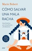 Cómo salvar una mala racha: Ideas filosóficas para tranquilizarnos y desdramatizar