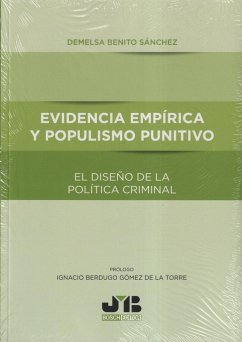Evidencia empírica y populismo punitivo : el diseño de la política criminal - Benito Sánchez, Demelsa