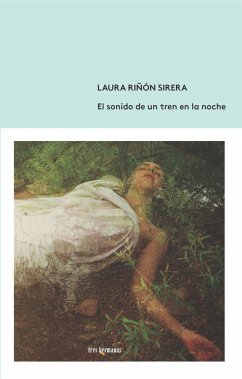 El sonido de un tren en la noche - Riñón Sirera, Laura