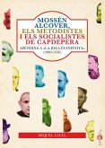 Mossèn Alcover, els metodistes i els socialistes de Capdepera : apèndixs a "La Idea és Infinita" : el socialisme a Capdepera, 1900-1936