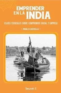 Emprender en la India : claves esenciales sobre compromiso social y empresa - Castells, Pablo