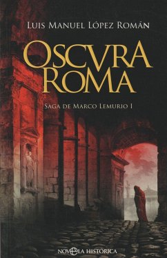 Oscura Roma - López Román, Luis Manuel