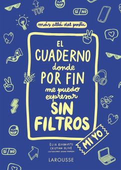 El cuaderno donde por fin me puedo expresar sin filtros : mi yo - Olivé Peñas, Cristian; Riudavets Herrador, Èlia