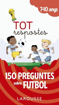 Tot respostes : 150 preguntes sobre futbol - Larousse Editorial