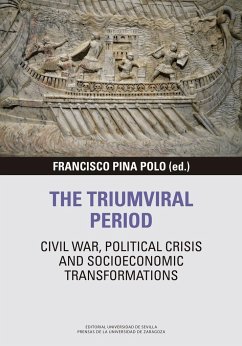 The triumviral period : civil war, political crisis and socioeconomic transformations - Pina Polo, Francisco