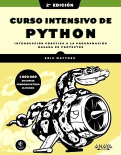 Curso intensivo de Python, 2ª edición : introducción práctica a la programación basada en proyectos - Matthes, Eric