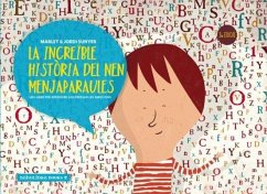 La increïble història del nen menjaparaules : un llibre per aprendre a expressar les emocions - González Durán, Mar