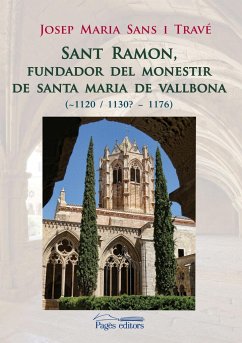 Sant Ramon, fundador del monestir de Santa Maria de Vallbona : (~1120 / 1130? - 1176) - Sans i Travé, Josep Maria