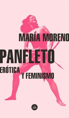 Panfleto : erótica y feminismo - Moreno, María