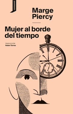 Mujer al borde del tiempo - Berrocal Ramírez, Carla; Piercy, Marge