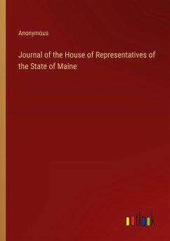 Journal of the House of Representatives of the State of Maine - Anonymous