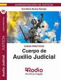 Casos Prácticos. Cuerpo de Auxilio Judicial. Administración de Justicia. Casos Prácticos. Cuerpo de Auxilio Judicial. Administración de Justicia.