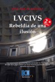 LVCIVS: Rebeldía de una ilusión