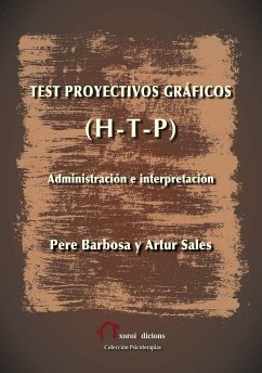 Test proyectivos gráficos (H-T-P) : administración e interpretación - Barbosa Colomer, Pere; Sales Monegal, Artur