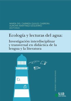 Ecología y lecturas del agua : investigación interdisciplinar y transversal en didáctica de la lengua y la literatura - Martínez Ezquerro, Aurora