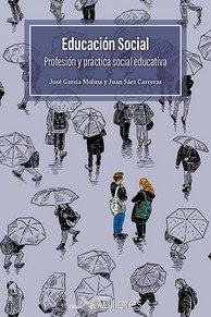 Cover EDUCACION SOCIAL. PROFESION Y PRACTICA SOCIAL EDUCATIVA
