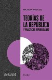 Teorías de la república : y prácticas republicanas