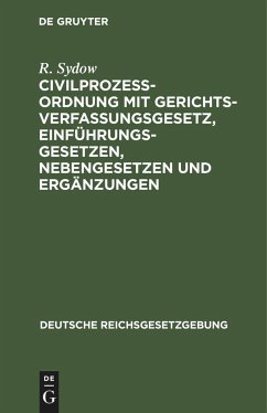 Civilprozeßordnung mit Gerichtsverfassungsgesetz, Einführungsgesetzen, Nebengesetzen und Ergänzungen - Sydow, R.