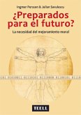 ¿Preparados para el futuro? : la necesidad del mejoramiento moral