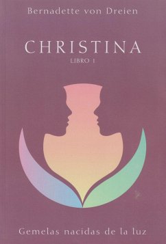 Christina 1 : gemelas nacidas de la luz - Dreien, Bernadette von