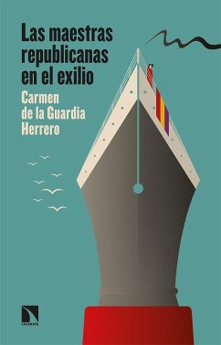 Las maestras republicanas en el exilio : como una luz que se prende - Guardia Herrero, Carmen de la