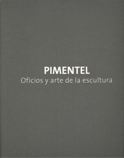 Pimentel, Oficios y arte de la escultura - Universidad de Málaga. Vicerrectorado de Extensión Universitaria; Pimentel, Jaime F.