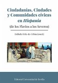 Ciudadanías, ciudades y comunidades cívicas en Hispania : de los Flavios a los Severos