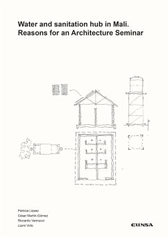 Water and sanitation hub in Mali : reasons for an Architecture Seminar - Lizaso Pimentel, Patricia; Martín Gómez, César; Virto Donazar, Lierni