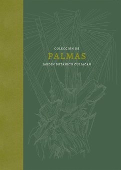 Cover Palmas: La colección del Jardín Botánico Culiacán en México