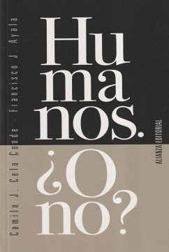 Humanos : ¿o no? - Ayala, Francisco; Ayala, Francisco J.; Cela Conde, Camilo José