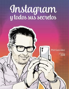 Instagram y todos sus secretos - González, Philippe