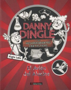 Danny Dingle y sus descubrimientos fantásticos: el Avión del Alucine