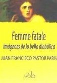Femme fatale : imágenes de la bella diabólica