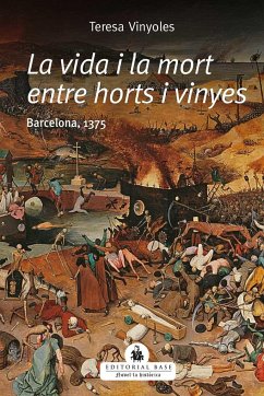 La vida i la mort entre horts i vinyes : Barcelona, 1375 - Vinyoles i Vidal, Teresa-María