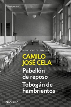 Pabellón de reposo ; Tobogán de hambrientos - Cela, Camilo José