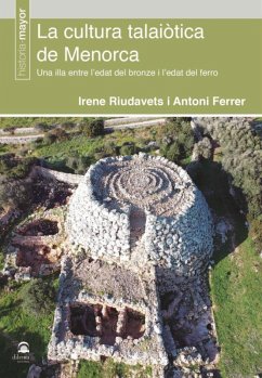 La cultura talaiòtica de Menorca: Una illa entre l'edat del bronze i l'edat del ferro Cover La cultura talaiòtica de Menorca: Una illa entre l'edat del bronze i l'edat del ferro