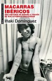 Macarras ibéricos: Una historia de España a través de sus leyendas callejeras