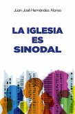 La Iglesia es sinodal La Iglesia es sinodal