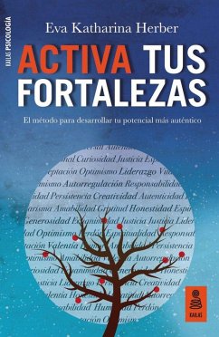 Activa tus fortalezas : el método para desarrollar tu potencial más auténtico - Herber, Eva Katharina