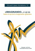 "Imaginando--" (Ej. 53) : sobre el ojo de la imaginación ignaciana