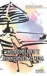 Micropoemas y 5 canciones al alba - Duart Torres, Ana María; Duart, Ana