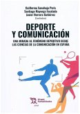 Deporte y comunicación. Una mirada al fenómeno deportivo desde las ciencias de la comunicación en España Deporte y comunicación. Una mirada al fenómeno deportivo desde las ciencias de la comunicación en España