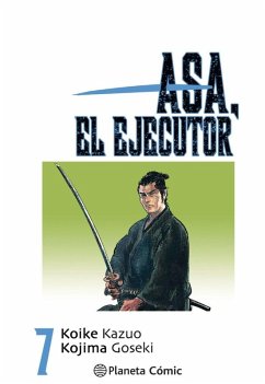 Asa, el ejecutor 7 - Koike, Kazuo Asa, el ejecutor 7 - Koike, Kazuo