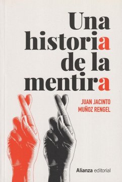 Una historia de la mentira - Muñoz Rengel, Juan Jacinto