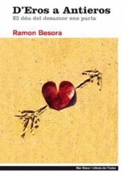 D'eros a antieros : el deu del desamor ens parla - Besora Punsole, Ramon; Besora, Ramón