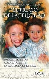 El precio de la felicidad : para interpretar correctamente la partitura de la vida - Salgado Gómez, Moisés