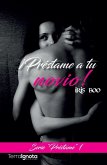 Préstame 1. ¡Préstame a tu novio!