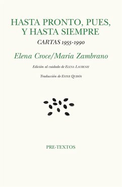 Hasta pronto, pues, y hasta siempre : cartas, 1955-1990 - Zambrano, María; Croce, Elena
