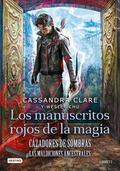 Los manuscritos rojos de la magia - Clare, Cassandra; Carro, Cristina; Chu, Wesley