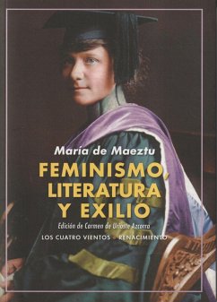 Feminismo, literatura y exilio : artículos - Maeztu, María de